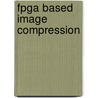 Fpga Based Image Compression door Shabiul Islam