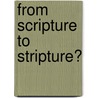 From Scripture To Stripture? door Kizito Michael George