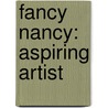 Fancy Nancy: Aspiring Artist door Jane O'Connor