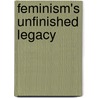 Feminism's Unfinished Legacy door Tanfer Tunc
