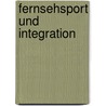 Fernsehsport und Integration door Franz Weissenböck