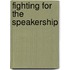 Fighting for the Speakership