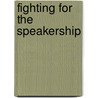 Fighting for the Speakership by Jeffery A. Jenkins