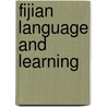 Fijian Language and Learning by Vasemaca Alifereti
