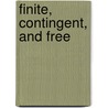 Finite, Contingent, and Free door Joyce Kloc Mcclure