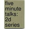 Five Minute Talks: 2D Series by Clinton Locke