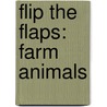 Flip the Flaps: Farm Animals by Karen Wallace