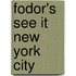 Fodor's See It New York City