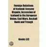 Foreign relations of Iceland by Books Llc