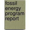 Fossil Energy Program Report by United States Office of Energy