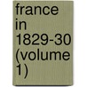 France in 1829-30 (Volume 1) by Lady Morgan