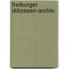 Freiburger Diözesan-Archiv. by Kirchlich-Historischer Verein Der Erzdiöcese Freiburg
