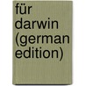 Für Darwin (German Edition) door Fritz Müller