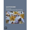 Gastronomie; R Cits de Table door Charles Monselet