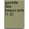 Gazette Des Beaux-Arts (1-2) door Livres Groupe