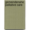 Gemeindenahe Palliative Care door Alexandra M. Aitken