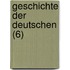 Geschichte Der Deutschen (6)