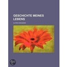 Geschichte Meines Lebens (1) by Alfred Meissner