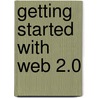 Getting Started with Web 2.0 door Robert Grauer