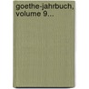 Goethe-jahrbuch, Volume 9... by Ludwig Geiger
