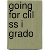 Going For Clil Ss I Grado by Collective