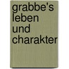 Grabbe's Leben und Charakter door Ziegler Karl