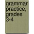 Grammar Practice, Grades 3-4
