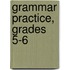 Grammar Practice, Grades 5-6