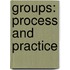 Groups: Process and Practice