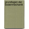 Grundlagen der Bodenmechanik by J. Kerisel