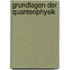 Grundlagen der Quantenphysik
