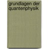 Grundlagen der Quantenphysik door Horst Hübel