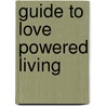 Guide to Love Powered Living by Winifred Wilkinson Hausmann