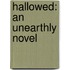 Hallowed: An Unearthly Novel