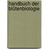 Handbuch Der Blütenbiologie door Paul Knuth