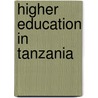 Higher Education In Tanzania by Victoria Makulilo