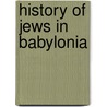 History Of Jews In Babylonia by Professor Jacob Neusner