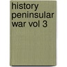 History Peninsular War Vol 3 door Charles Oman