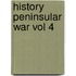 History Peninsular War Vol 4
