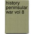 History Peninsular War Vol 8