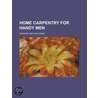 Home Carpentry for Handy Men door Livres Groupe