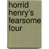 Horrid Henry's Fearsome Four