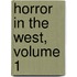 Horror in the West, Volume 1