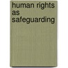 Human Rights as Safeguarding door Paule Miller