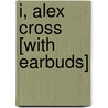 I, Alex Cross [With Earbuds] by James Patterson