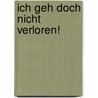 Ich geh doch nicht verloren! door Dagmar Geisler