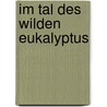 Im Tal des wilden Eukalyptus door Inez Corbi