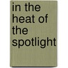 In the Heat of the Spotlight door Kate Hewitt