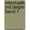 Informatik Mit Delphi Band 1 by Eckart Modrow