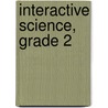 Interactive Science, Grade 2 door Zipporah Miller